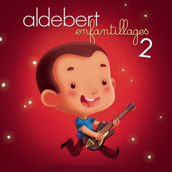 Aldebert • Enfantillages 2 (Deluxe Edition)