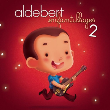 Aldebert • Enfantillages 2 (Deluxe Edition)
