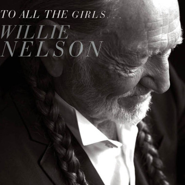 Willie Nelson • To All the Girls...