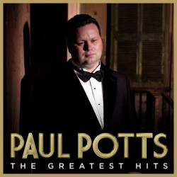 Paul Potts • Greatest Hits