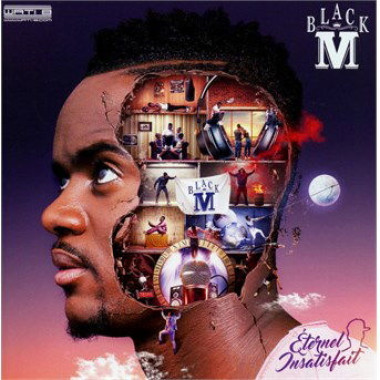 Black M • Éternel insatisfait