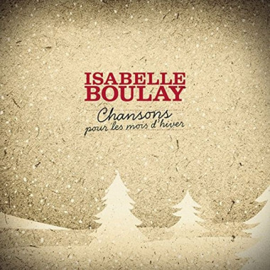 Isabelle Boulay • Chansons pour les mois d’hiver
