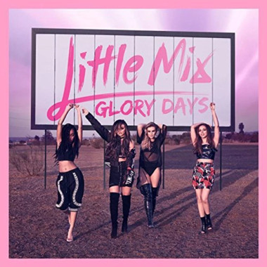 Little Mix • Glory Days