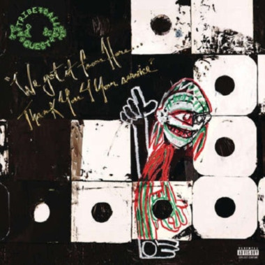 A Tribe Called Quest • We Got It From Here… Thank You 4 Your Service