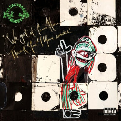 A TRIBE CALLED QUEST • WE GOT IT FROM HERE… THANK YOU 4 YOUR SERVICE