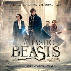 James Newton Howard • Fantastic Beasts And Where To Find Them (Original Motion Picture Soundtrack)