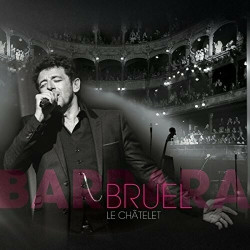 Patrick Bruel • Bruel Barbara - Le Châtelet (2CD+DVD)