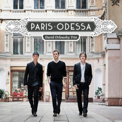 David Orlowsky Trio • Paris - Odessa