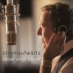 Roland Kaiser • Stromaufwärts - Kaiser singt Kaiser