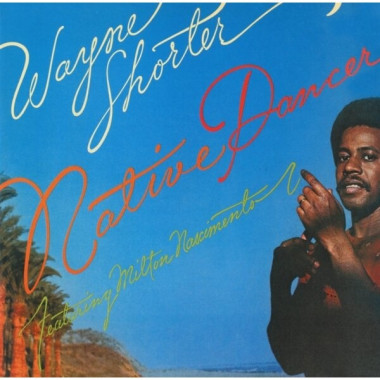 Wayne Shorter • Native Dancer