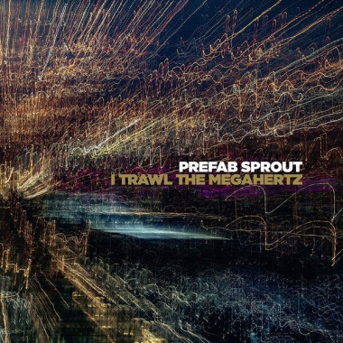 Prefab Sprout • I Trawl The Megahertz (Remastered)