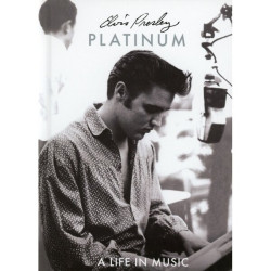 Elvis Presley • Platinum A Life In Music