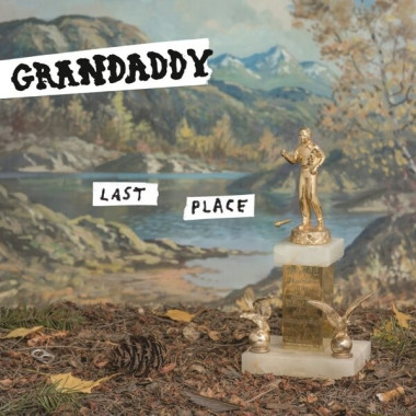 Grandaddy • Last Place