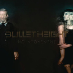 Bullet Height • No Atonement (digipack)