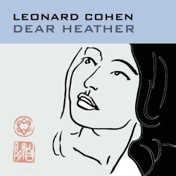 Leonard Cohen • Dear Heather