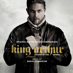 Daniel Pemberton • King Arthur Legend of the Sword (Original Motion Picture Soundtrack)