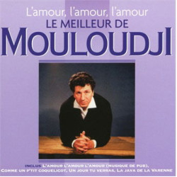 Mouloudji • L’amour l’amour l’amour