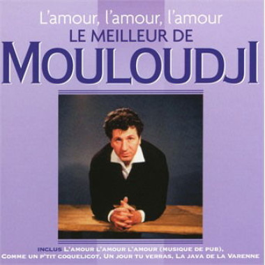 Mouloudji • L’amour l’amour l’amour