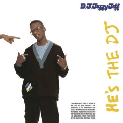 DJ Jazzy Jeff & The Fresh Prince • He´s the DJ, I´m the Rapper