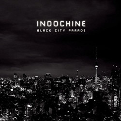 Indochine • Black City Parade