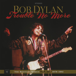 Bob Dylan • Bootleg Series 13 Trouble No More (1979-1981)
