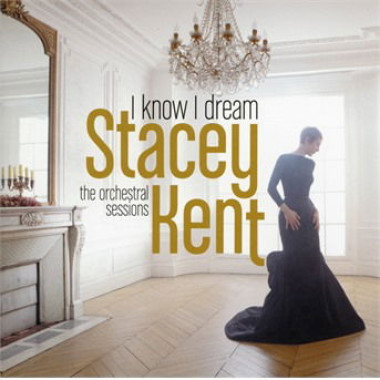 Stacey Kent • I Know I Dream The Orchestral Sessions