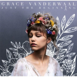 Grace VanderWaal • Just The Beginning