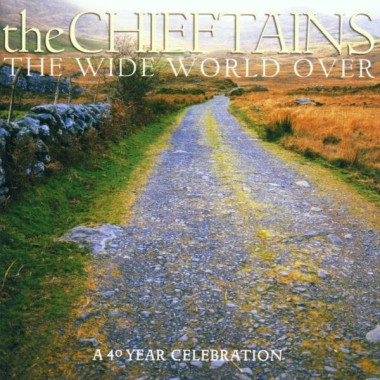 The Chieftains • The Wide World Over A 40 Year Celebration