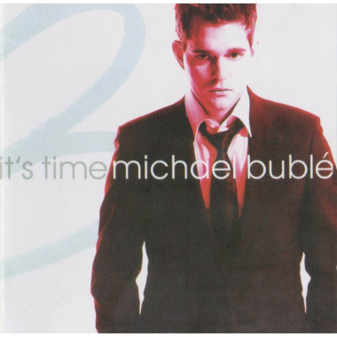 Michael Bublé • It’s Time