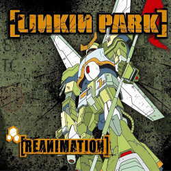 Linkin Park • Reanimation