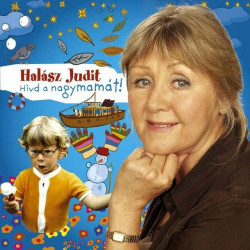 Halász Judit • Hívd a nagymamát