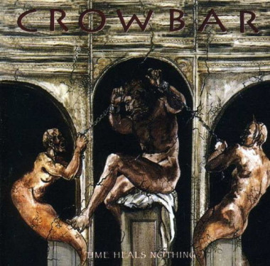 Crowbar • Time Heals Nothing