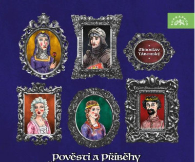 Táborský Miroslav • Pověsti A Příběhy O Českých Princeznách A Princích