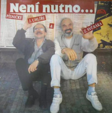 Svěrák Zdeněk, Uhlíř Jaroslav • Není Nutno