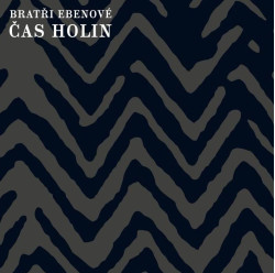 BRATŘI EBENOVÉ • ČAS HOLIN