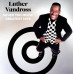 Vandross, Luther: • Never Too Much: Greatest Hits
