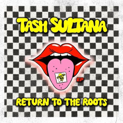 SULTANA, TASH: • RETURN TO THE ROOTS