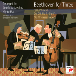 MA, YO-YO & LEONIDAS Kavakos & Emanuel Ax: • BEETHOVEN FOR THREE: Symphony No. 1 / Op. 70, No. 1 