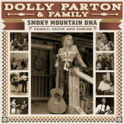 Parton Dolly: • Smoky Mountain Dna: Family, Faith And Fables