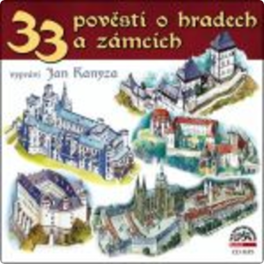 Audiokniha: 33 pověstí o hradech a zámcích / Číta Kanyza Jan (CD-MP3)