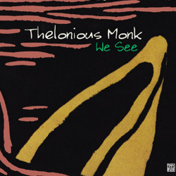 Thelonious Monk • We See