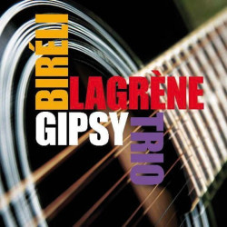 Bireli Lagrene • Gipsy Trio