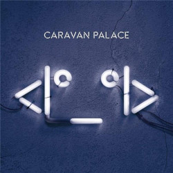 Caravan Palace • Robot