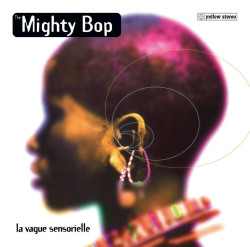 Mighty Bop • La Vague Sensorielle