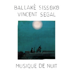 SISSOKO, BALLAKE & VINCEN • MUSIQUE DE NUIT / LP + DOWNLOAD