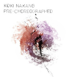 Koki Nakano • Pre-Choreographed