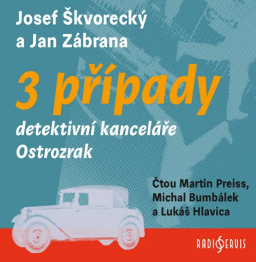 Audiokniha: Škvorecký J. a Zábrana J. • 3 případy detektivní kanceláře Ostrozrak / Čtou Preiss Martin, Michal Bulek (MP3-CD)