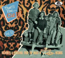 V/A • That Ll Flat Git It! Vol. 53 - Rockabilly & Rock ´N´ Roll From The Vaults Of Challenge & Jackp