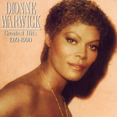Dionne Warwick • Greatest Hits 1979 - 1990