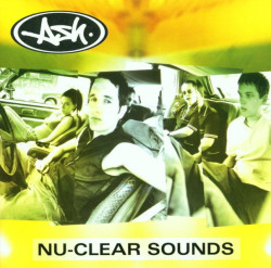 Ash • Nu-Clear Sounds